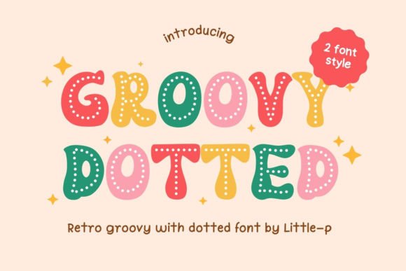 Groovy Dotted Display Font: A Retro Campaign Workhorse for Marketers